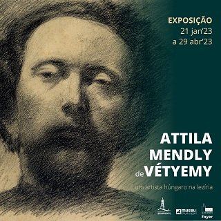 Exposição Attila Mendly de Vétyemy - Um artista húngaro na lezíria